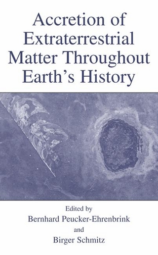 Accretion of Extraterrestrial Matter Throughout Earth's History - Bernhard Peucker-Ehrenbrink; Birger Schmitz