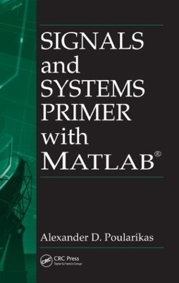 Signals and Systems Primer with MATLAB - Alexander D. Poularikas