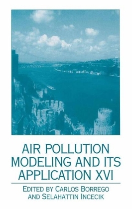 Air Pollution Modeling and Its Application XVI - Carlos Borrego; Selahattin Incecik