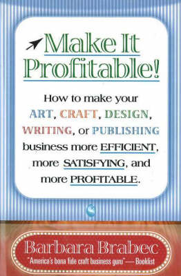 Make It Profitable! - Barbara Brabec