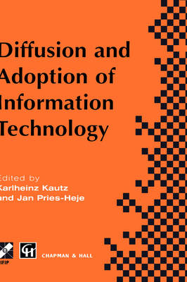 Diffusion and Adoption of Information Technology - Karlheinz Kautz; Jan Pries-Heje