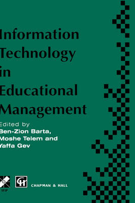 Information Technology in Educational Management - Ben-Zion Barta; Y. Gev; Gili Telem