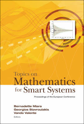 Topics On Mathematics For Smart Systems - Proceedings Of The European Conference - Vanda Valente; Bernadette Miara; Georgios Stavroulakis