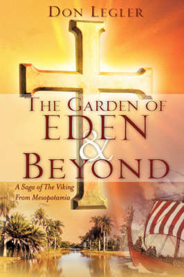 THE GARDEN OF EDEN and BEYOND - Don Legler