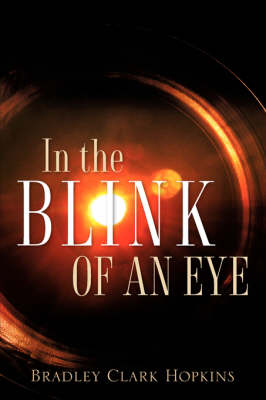 In The Blink of an Eye - Bradley Clark Hopkins