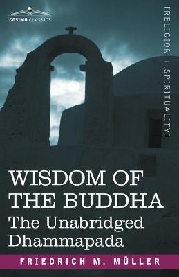 Wisdom of the Buddha - Friedrich Maximilian Muller; Friedrich Max Mller