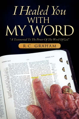 I Healed You With My Word - R C Graham