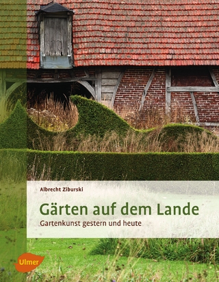 Gärten auf dem Lande - Dr. Albrecht Ziburski
