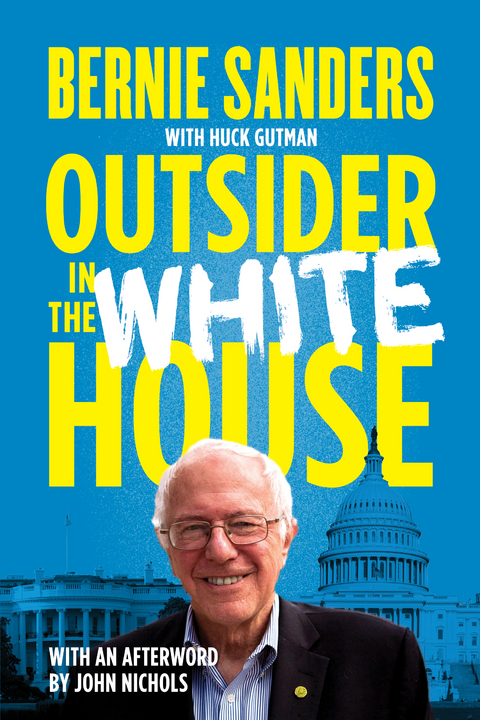 Outsider in the White House -  Bernie Sanders