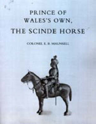 Prince of Wales's Own, the Scinde Horse - Colonel E. B. Maunsell