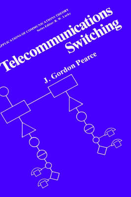 Telecommunications Switching -  J. Gordon Pearce