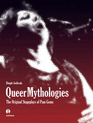 Queer Mythologies - Dimple Godiwala