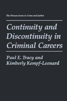 Continuity and Discontinuity in Criminal Careers - Kimberly Kempf-Leonard; Paul E. Tracy