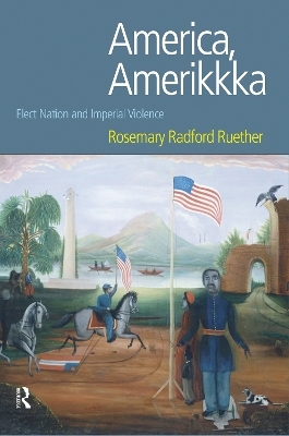 America, Amerikkka - Rosemary Radford Ruether