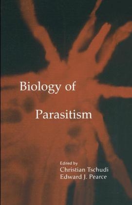 Biology of Parasitism - Edward J. Pearce; Christian Tschudi