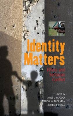 Identity Matters - James L. Peacock; Patricia M. Thornton; Patrick B. Inman