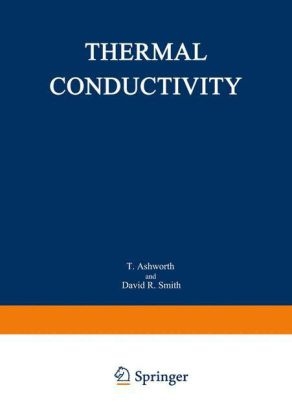 Thermal Conductivity 18 - T. Ashworth; David R. Smith