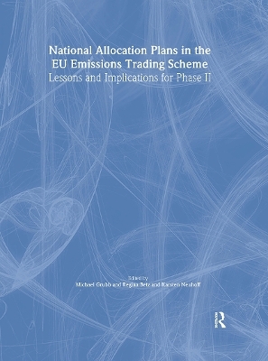 National Allocation Plans in the EU Emissions Trading Scheme - Michael Grubb; Regina Betz; Karsten Neuhoff