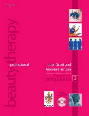 Professional Beauty Therapy - The Official Guide to Level 3 Lecturer's  Resource Pack - Joan Scott, Andrea Harrison