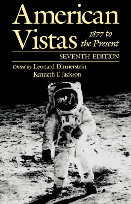 American Vistas: Volume 2: 1877 to the Present - Leonard Dinnerstein; Kenneth T. Jackson