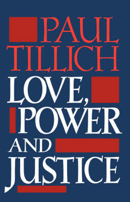 Love, Power and Justice - Paul Tillich