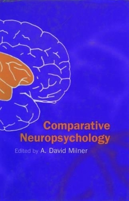 Comparative Neuropsychology - A. David Milner