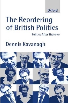 The Reordering of British Politics - Dennis Kavanagh