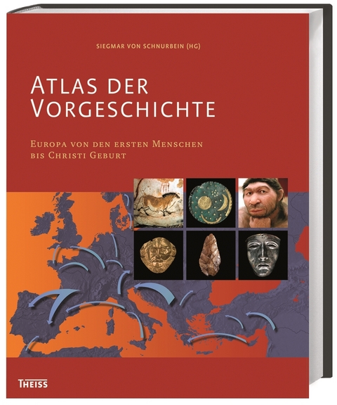 Atlas der Vorgeschichte - Thomas Terberger, Johannes Müller, Bernhard Hänsel, Carola Metzner-Nebelsick, Rosemarie Müller, Susanne Sievers