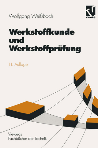 Werkstoffkunde und Werkstoffprüfung - Wolfgang Weißbach