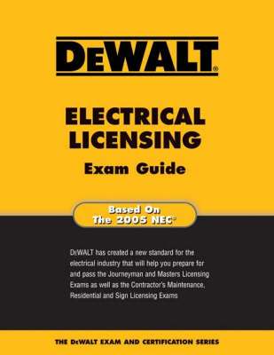 Dewalt Electrical Licensing Exam Guide - Ray Holder, H Ray Holder, Contractors Educational Services American,  American Contractors Educational Services