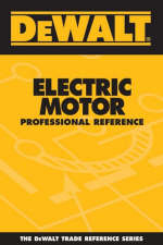 Dewalt Electric Motor Professional Reference - Paul Rosenberg,  American Contractors Educational Services