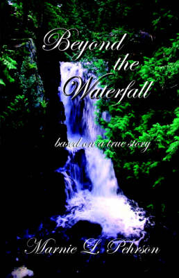 Beyond the Waterfall - Marnie L Pehrson