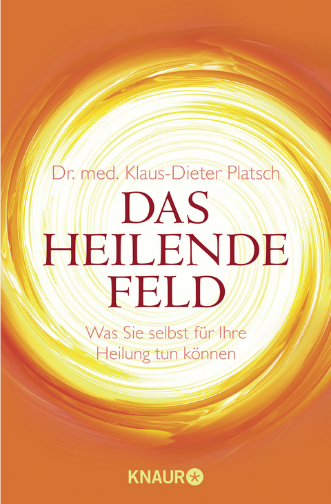 Das Heilende Feld - Klaus-Dieter Platsch