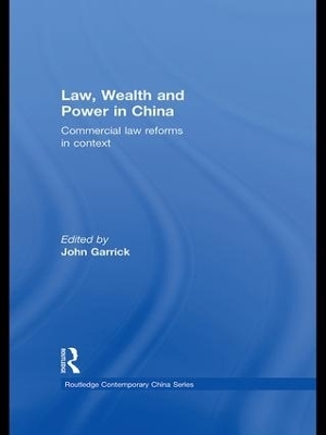 Law, Wealth and Power in China: Commercial Law Reforms in Context (Routledge Contemporary China Series, 58, Band 58)
