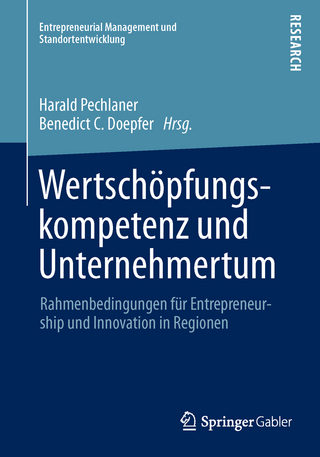 Wertschöpfungskompetenz und Unternehmertum - Harald Pechlaner; Benedict C. Doepfer