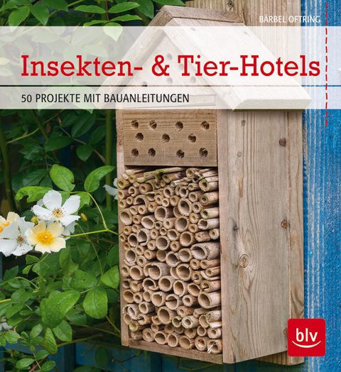 Insekten- & Tier-Hotels - Bärbel Oftring