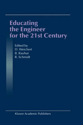 Educating the Engineer for the 21st Century - B. Rauhut; R. Schmidt; D. Weichert