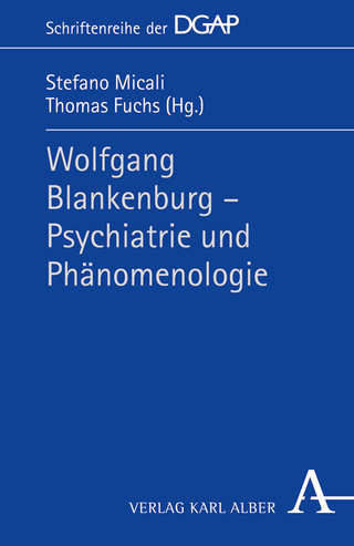 Wolfgang Blankenburg - Psychiatrie und Phänomenologie - Stefano Micali; Thomas Fuchs