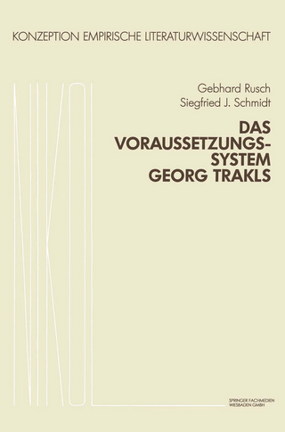 Das Voraussetzungssystem Georg Trakls - Gebhard Rusch; S. J. Schmidt