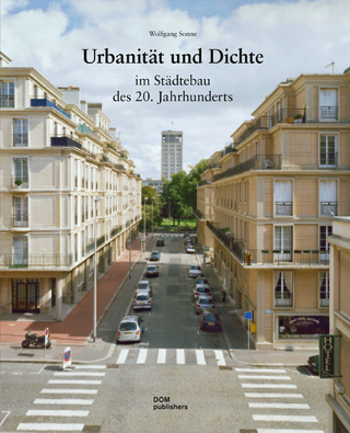 Urbanität und Dichte im Städtebau des 20. Jahrhunderts - Wolfgang Sonne