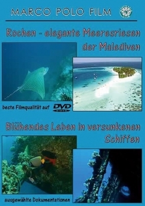 Rochen - elegante Meeresriesen der Malediven. Blühendes Leben in versunkenen Schiffen. Ausgewählte Dokumentationen, DVD