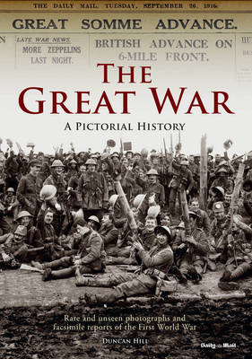 The Great War a Pictorial History - Duncan Hill