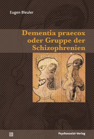 Dementia praecox oder Gruppe der Schizophrenien - Eugen Bleuler