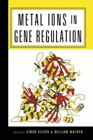 Metal Ions in Gene Regulation - Simon Silver; William Walden