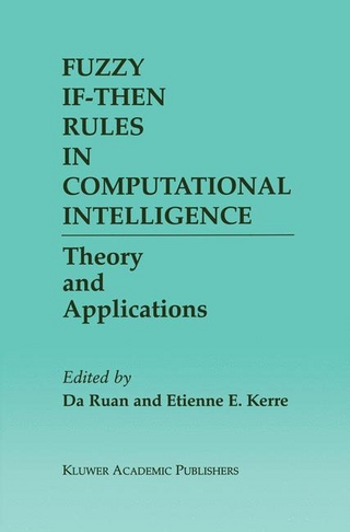 Fuzzy If-Then Rules in Computational Intelligence - Etienne E. Kerre; Da Ruan