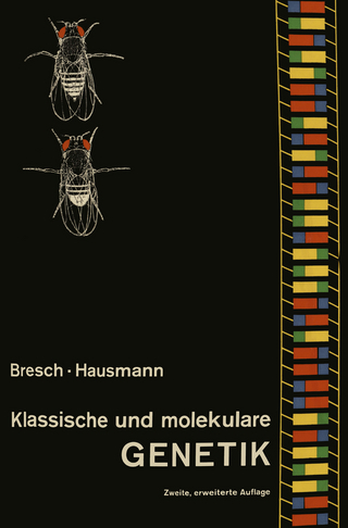 Klassische und molekulare GENETIK - C. Bresch; R. Hausmann