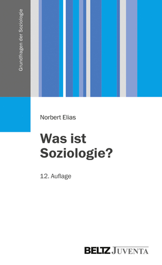 Was ist Soziologie? - Norbert Elias; Dieter Claessens