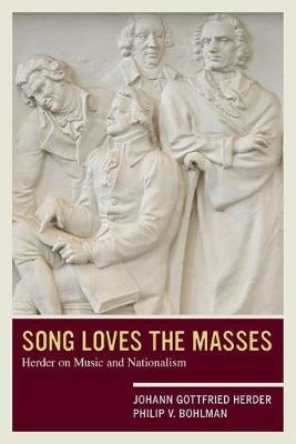 Song Loves the Masses - Johann Gottfried Herder, Philip V. Bohlman
