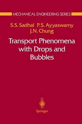 Transport Phenomena with Drops and Bubbles - Portonovo S. Ayyaswamy; Jacob N. Chung; Satwindar S. Sadhal