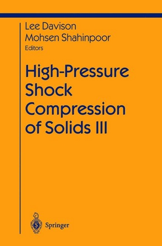 High-Pressure Shock Compression of Solids III - Lee Davison; Mohsen Shahinpoor